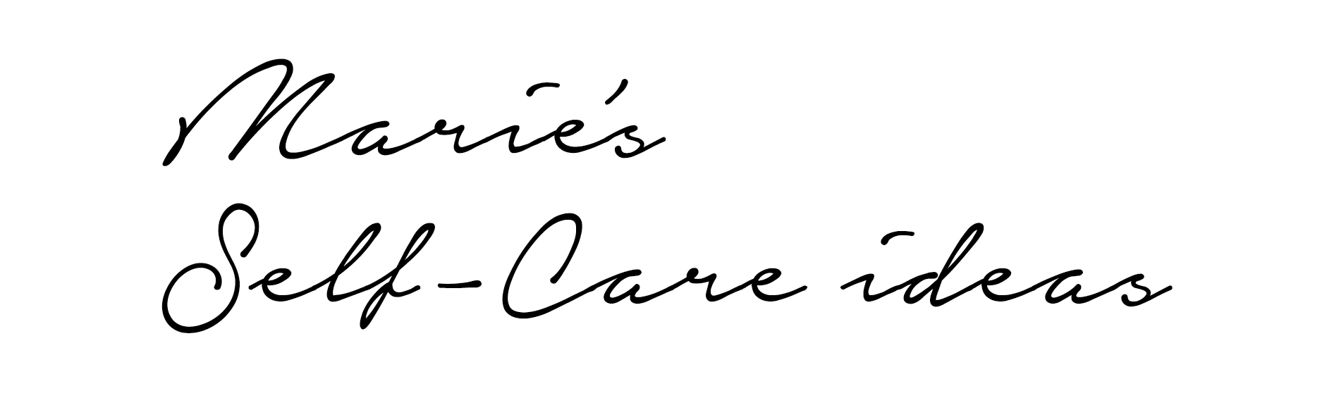 Marie’s Self-Care ideas #2